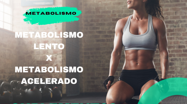 DICA 2 – METABOLISMO LENTO X METABOLISMO ACELERADO