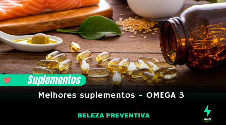 Os Melhores Omega 3 da Beleza